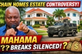 President Mahama is silent on the Chain Homes Estate which he claims to be possessing.